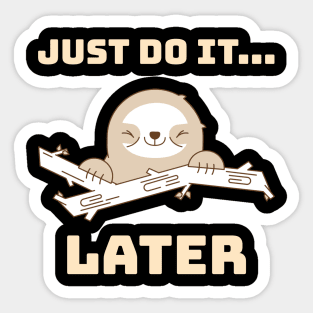 Just do it later, Happy and lazy Sloth Sticker